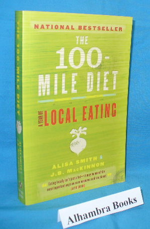 Seller image for The 100-Mile Diet : A Year of Local Eating for sale by Alhambra Books