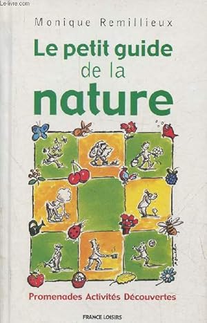 Image du vendeur pour Le petit guide de la nature- Promenades, activits, dcouvertes mis en vente par Le-Livre