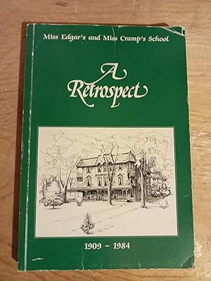 A retrospect, Miss Edgar's and Miss Cramp's School 1909-1984