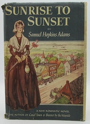 Sunrise to Sunset: Samuel Hopkins Adams (Signed 1st Ed)