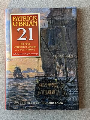 Imagen del vendedor de 21: The Final Unfinished Voyage of Jack Aubrey: Including Facsimile of the Manuscript (Book 21) a la venta por Giffords' Books And