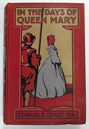Image du vendeur pour In The Days Of Queen Mary mis en vente par St Marys Books And Prints