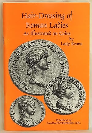 Seller image for Hair-dressing of Roman Ladies as Illustrated on Coins for sale by Argyl Houser, Bookseller