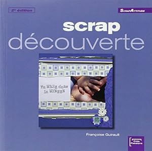 Seller image for Scrap dcouverte 2me dition for sale by Dmons et Merveilles
