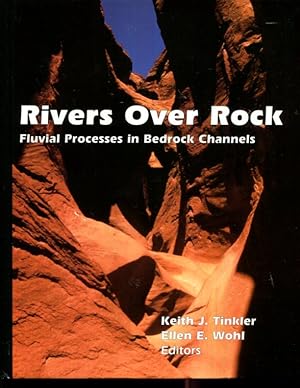 Imagen del vendedor de Rivers Over Rock: Fluvial Processes in Bedrock Channels (Geophysical Monograph Series) a la venta por Turgid Tomes