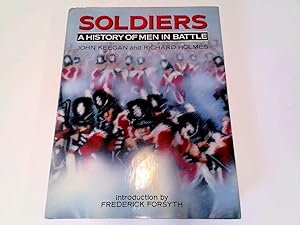 Seller image for Soldiers - A History Of Men In Battle for sale by Goldstone Rare Books