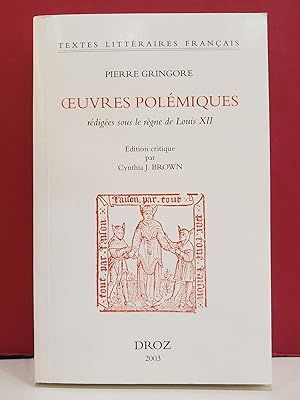 Bild des Verkufers fr Oeuvres polmiques rdiges sous le rgne de Louis XII zum Verkauf von Moe's Books