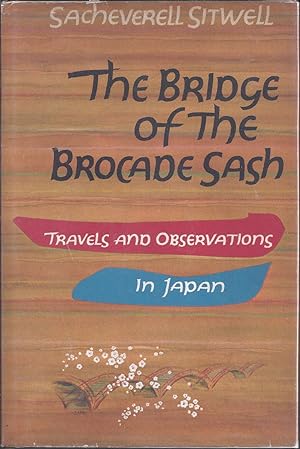 The Bridge of the Brocade Sash Travels and Observations in Japan