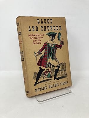 Blood and Thunder;: Mid-Victorian Melodrama and Its Origins