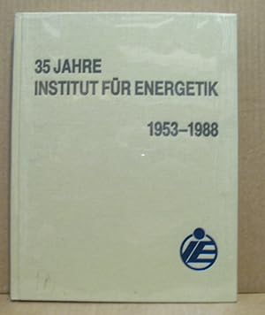 35 Jahre Institut für Energetik. 1953-1988.