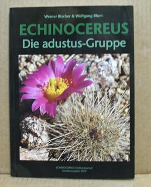 Bild des Verkufers fr Echinocereus. Die Adustus-Gruppe. zum Verkauf von Nicoline Thieme