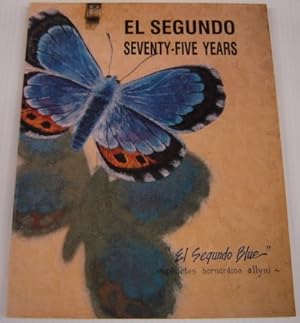 Imagen del vendedor de El Segundo, Seventy-Five Years: a Pictorial History of El Segundo, California a la venta por Books of Paradise