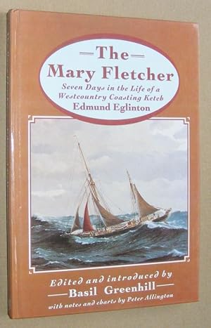 Seller image for The Mary Fletcher. Seven days in the life of a Westcountry coasting ketch (Exeter Maritime Studies No.5) for sale by Nigel Smith Books