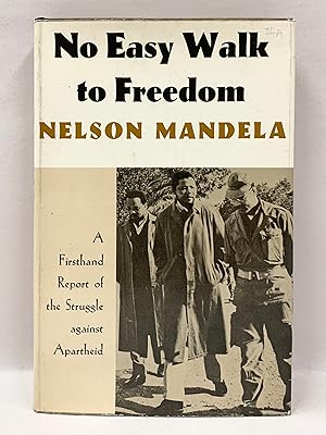 Immagine del venditore per No Easy Walk to Freedom Articles, Speeches, and Trial Addresses of Nelson Mandela Foreword by Ahmed Ben Bella, introduction by Oliver Tambo Edited by Ruth First venduto da Old New York Book Shop, ABAA