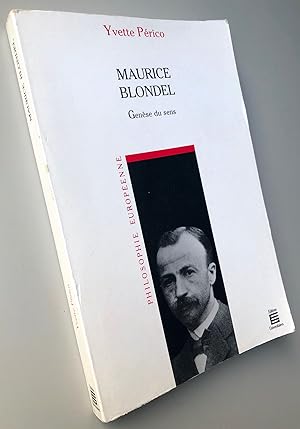 Maurice Blondel Genèse du sens