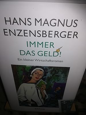 Seller image for Immer das Geld, ein kleiner Wirtschaftsroman for sale by Verlag Robert Richter