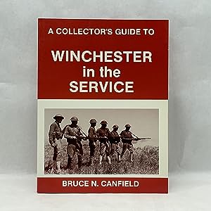 Imagen del vendedor de A COLLECTOR'S GUIDE TO WINCHESTER IN THE SERVICE a la venta por Atlanta Vintage Books