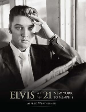 Image du vendeur pour Elvis at 21 : New York to Memphis mis en vente par GreatBookPrices