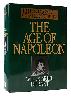 Seller image for THE AGE OF NAPOLEON - STORY OF CIVILIZATION: 11 for sale by Rare Book Cellar
