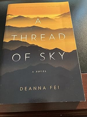 Seller image for A Thread of Sky: A Novel, Advance Uncorrected Proofs, New, RARE for sale by Park & Read Books