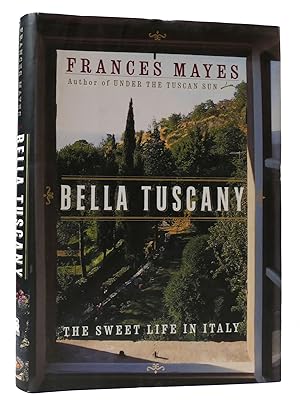 Seller image for BELLA TUSCANY: THE SWEET LIFE IN ITALY for sale by Rare Book Cellar