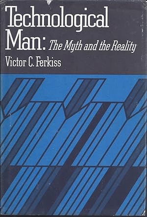 Seller image for Technological Man: The Myth and the Reality for sale by Willis Monie-Books, ABAA