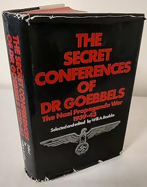 Bild des Verkufers fr The Secret Conferences of Dr. Goebbels; the Nazi propaganda war, 1939-43 zum Verkauf von Waysidebooks