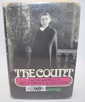 Image du vendeur pour The Count: The Life and Films of Bela 'Dracula' Lugosi mis en vente par Easy Chair Books