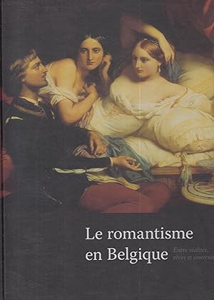 Imagen del vendedor de Le romantisme en Belgique, entre ralits, rves et souvenirs a la venta por PRISCA