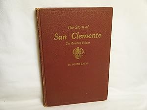 Imagen del vendedor de The Story of San Clemente: the Spanish Village a la venta por curtis paul books, inc.