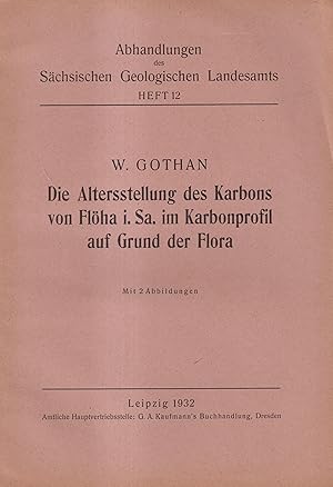 Die Altersstellung des Karbons von Flöha in Sachsen im Karbonprofil auf Grund der Flora Abhandlun...
