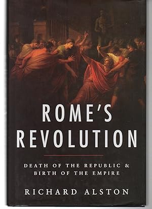 Rome's Revolution: Death of the Republic and Birth of the Empire (Ancient Warfare and Civilization)