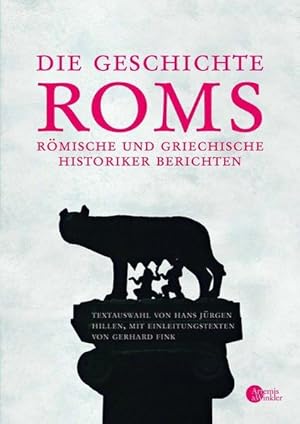 Bild des Verkufers fr Die Geschichte Roms Rmische und griechische Historiker berichten zum Verkauf von Berliner Bchertisch eG