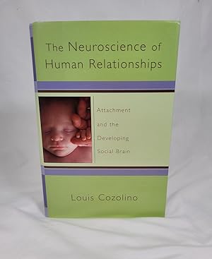 Seller image for The Neuroscience of Human Relationships: Attachment And the Developing Social Brain (Norton Series on Interpersonal Neurobiology) for sale by Third Person Books