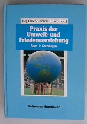 Handbuch Praxis der Umwelt- und Friedenserziehung, in 3 Bänden, Band 1, Grundlagen