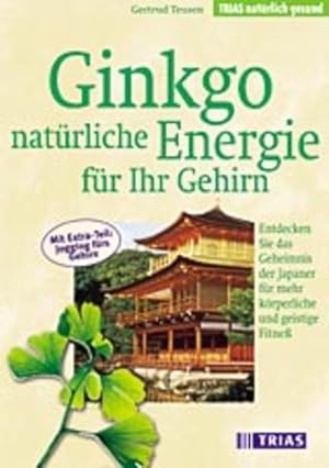 Bild des Verkufers fr Ginkgo, natrliche Energie fr Ihr Gehirn zum Verkauf von Antiquariat Armebooks