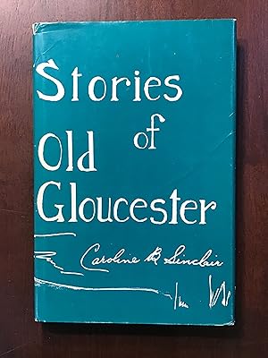 Imagen del vendedor de STORIES OF OLD GLOUCESTER a la venta por Shadetree Rare Books