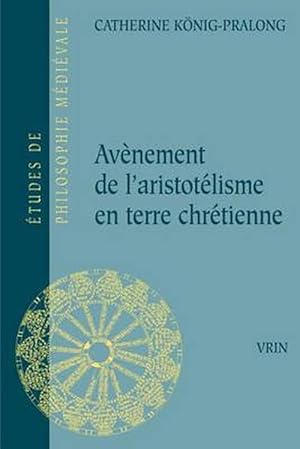 Bild des Verkufers fr Avenement de l'Arsitotelisme En Terre Chretienne (Paperback) zum Verkauf von CitiRetail