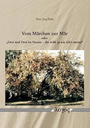 Immagine del venditore per Vom Marchen Zur Mar Oder 'drei Mal Drei Ist Neune -- Ihr Wisst Ja Wie Ich's Meine' (Paperback) venduto da CitiRetail