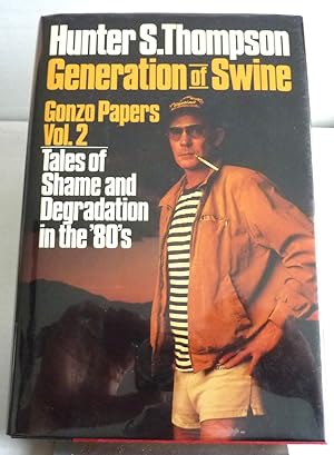 Generation of Swine; Gonzo Papers, Vol. 2.