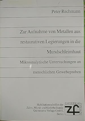 Immagine del venditore per Zur Aufnahme von Metallen aus restaurativen Legierungen in die Mundschleimhaut Mikroanalytische Untersuchungen an menschlichen Gewebeproben venduto da Martin Preu / Akademische Buchhandlung Woetzel