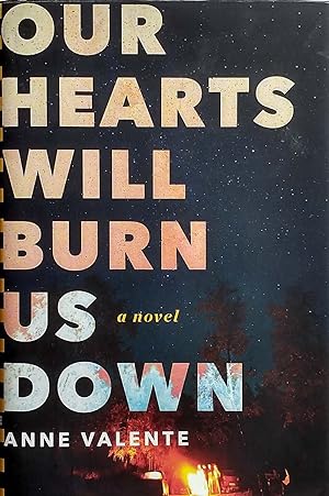 Bild des Verkufers fr Our Hearts Will Burn Us Down: A Novel zum Verkauf von Kayleighbug Books, IOBA