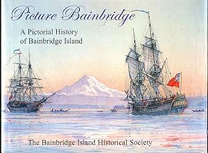 Picture Bainbridge: A Pictorial History of Bainbridge Island (Washington)