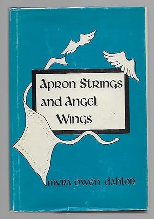 Immagine del venditore per Apron Strings and Angel Wings venduto da K. L. Givens Books