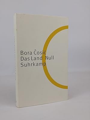 Imagen del vendedor de Das Land Null Bora ?osi?. Aus dem Serb. von Katharina Wolf-Griehaber a la venta por ANTIQUARIAT Franke BRUDDENBOOKS