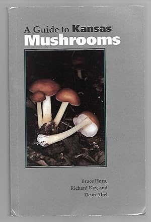 Imagen del vendedor de A Guide to Kansas Mushrooms a la venta por K. L. Givens Books