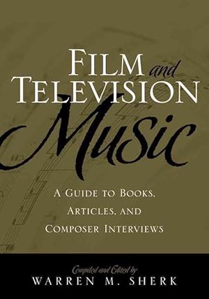 Image du vendeur pour Film and Television Music: A Guide to Books, Articles, and Composer Interviews (Hardcover) mis en vente par CitiRetail