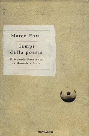 Seller image for Tempi della poesia. Il Secondo Novecento da Montale a Porta. for sale by FIRENZELIBRI SRL