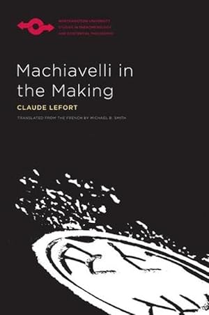 Image du vendeur pour Machiavelli in the Making (Hardcover) mis en vente par CitiRetail