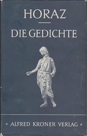 Die Gedichte. Horaz. Übertr. u. mit d. lat. Text hrsg. von Rudolf Helm